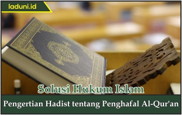 Pengertian Hadis tentang Penghafal Al Qur'an