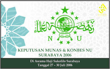 BAHTSUL MASAIL AD-DINIYYAH AL-WAQI’IYYAH MUNAS ALIM ULAMA & KONBES NU Surabaya, 27-30 Juli 2006 M