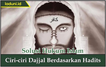 Ciri-ciri Dajjal Berdasarkan Hadis