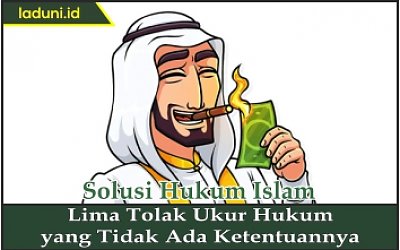Lima Tolak Ukur Hukum yang Tidak Ada Ketentuannya