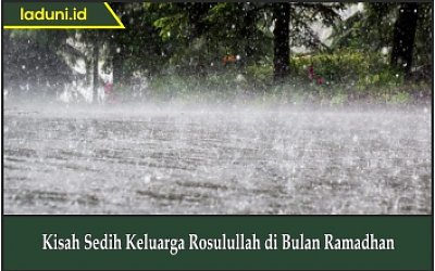 Kisah Sedih Keluarga Rosulullah di Bulan Ramadhan