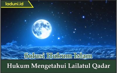 Hukum Mengetahui Lailatul Qadar