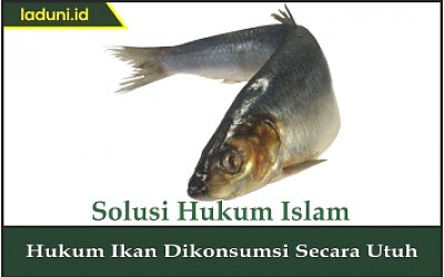 Hukum Ikan Dikonsumsi Secara Utuh