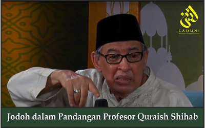 Jodoh dalam Pandangan Profesor Quraish Shihab