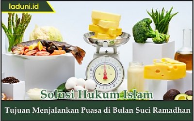 Tujuan Menjalankan Puasa di Bulan Suci Ramadhan