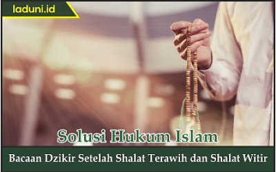 Bacaan Dzikir Setelah Shalat Terawih Dan Shalat Witir Amaliyah Dan Shalawat Laduni Layanan Digital Untuk Negeri
