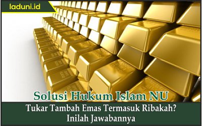 Tukar Tambah Emas Termasuk Ribakah?