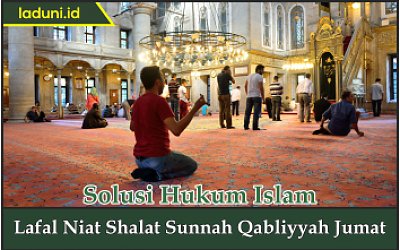 Lafal Niat Shalat Sunnah Qabliyyah Jumat