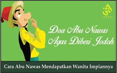 Cara Abu Nawas Mendapatkan Wanita Impiannya