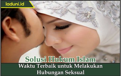 Waktu Terbaik untuk Melakukan Hubungan Seksual