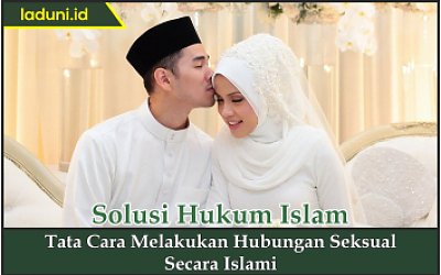 Tata Cara Melakukan Hubungan Seksual Secara Islami