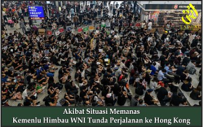 Akibat Situasi Memanas Kemenlu Himbau WNI Tunda Perjalanan ke Hong Kong