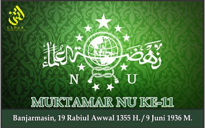 KEPUTUSAN MUKTAMAR NAHDLATUL ULAMA KE-11. Banjarmasin, 9 Juni 1936 M.