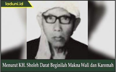 Menurut KH. Sholeh Darat Beginilah Makna Wali dan Karomah