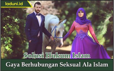 Gaya Berhubungan Seksual Ala Islam