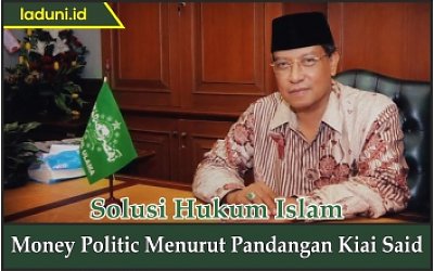 Money Politic Menurut Pandangan Kiai Said