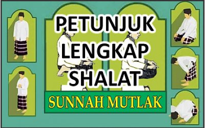 Petunjuk Lengkap Shalat Sunnah Mutlak