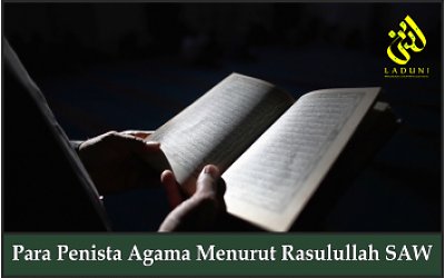 Para Penista Agama Menurut Rasulullah SAW