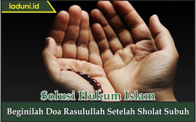 Beginilah Doa Rasulullah Setelah Sholat Subuh