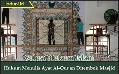 Hukum Menulis Ayat Al Qur'an di Tembok Masjid