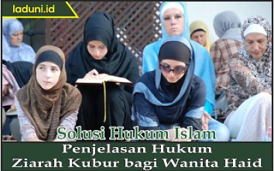 Penjelasan Hukum Ziarah Kubur bagi Wanita Haid