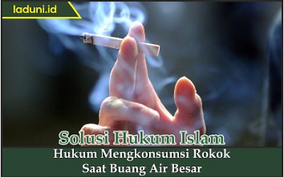 Hukum Mengkonsumsi Rokok Saat Buang Air Besar