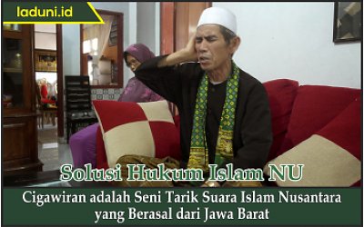 Cigawiran adalah Seni Tarik Suara Islam Nusantara yang Berasal dari Jawa Barat