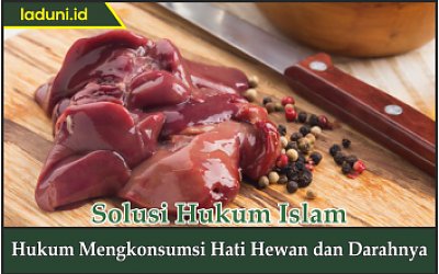 Hukum Mengkonsumsi Hati Hewan dan Darahnya