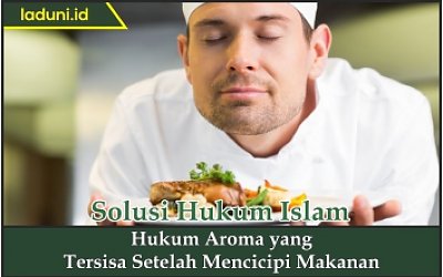 Hukum Aroma yang Tersisa Setelah Mencicipi Makanan
