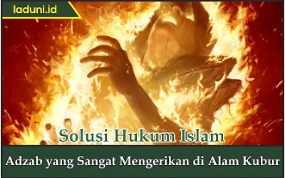 Adzab yang Sangat Mengerikan di Alam Kubur