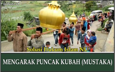 Mengarak Puncak Kubah (Mustaka) Masjid