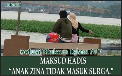 Penjelasan Hadis yang Menyatakan “Anak Zina Tidak Masuk Surga”