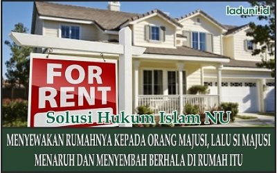 Hukum Menyewakan Rumah kepada Non Muslim dan Penyewa Beribadah di Rumah Tersebut