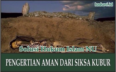 Penjelasan tentang Pengertian Aman dari Siksa Kubur