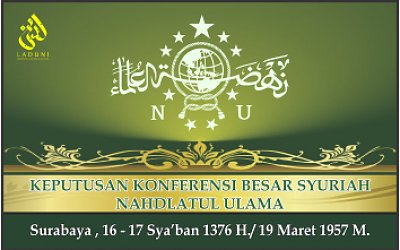 KEPUTUSAN KONBES SYURIAH NAHDLATUL ULAMA. Surabaya, 19 Maret 1957 M