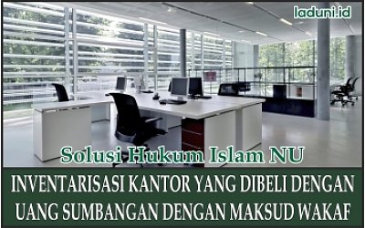 Membeli Inventaris Kantor dengan Uang Sumbangan Wakaf