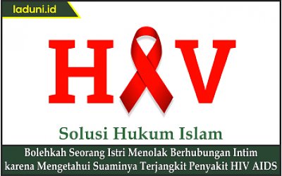Bolehkah Seorang Istri Menolak Berhubungan Intim karena Mengetahui Suaminya Terjangkit Penyakit HIV