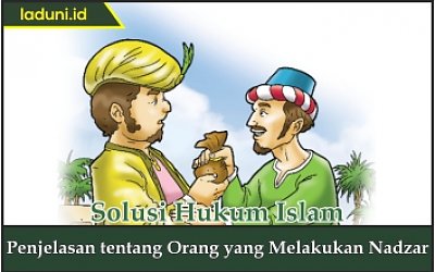 Penjelasan tentang Orang yang Melakukan Nadzar