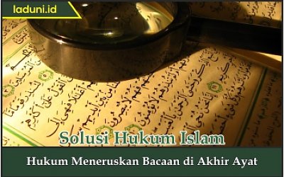 Hukum Meneruskan Bacaan di Akhir Ayat