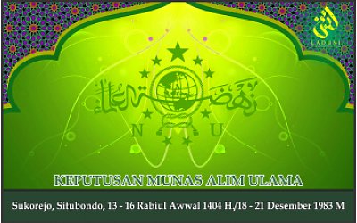 KEPUTUSAN MUNAS ALIM ULAMA. Sukorejo Situbondo, 18 - 21 Desember 1983 M