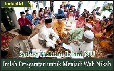 Inilah Persyaratan untuk Menjadi Wali Nikah