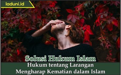 Hukum tentang Larangan Mengharap Kematian dalam Islam