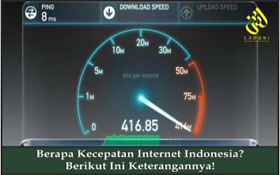 Berapa Kecepatan Internet Indonesia? Berikut Ini Keterangannya!