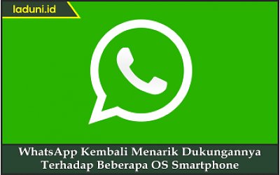 WhatsApp Kembali Menarik Dukungannya Terhadap Beberapa OS Smartphone