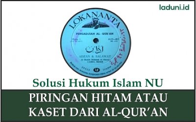 Piringan Hitam atau Kaset dari Al-Qur’an