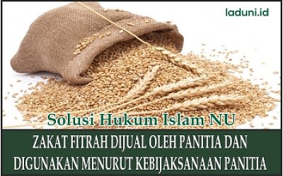 Zakat Fitrah Dijual oleh Panitia dan Digunakan Menurut Kebijaksanaan Panitia