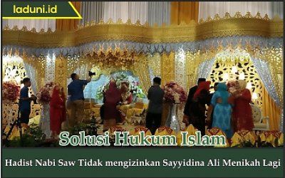 Hadis Nabi SAW Tidak mengizinkan Sayyidina Ali Menikah Lagi