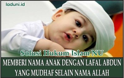 Memberi Nama Anak dengan Lafal Abdun yang Mudhaf selain Nama Allah