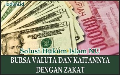 Bursa Valuta dan Kaitannya dengan Zakat