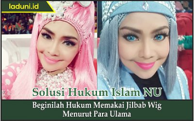 Beginilah Hukum Memakai Jilbab Wig Menurut Para Ulama Wanita